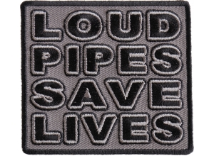 Loud Pipes Save Lives Patch In Gray And Black | Embroidered Biker Patches