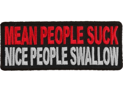 Mean People Suck Nice People Swallow Patch