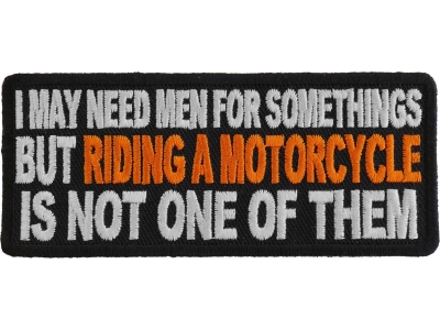Men Not Needed For Riding A Motorcycle Patch | Embroidered Patches