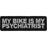 My Bike Is My Psychiatrist Biker Saying Patch | Embroidered Patches