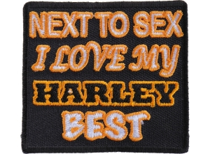 Next To Sex I Love My Harley Best Patch