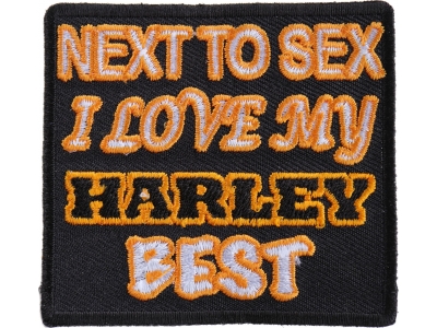 Next To Sex I Love My Harley Best Patch