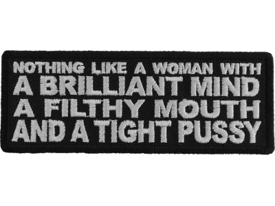 Nothing Like a Woman with a Brilliant Mind a Filthy Mouth and a Tight Pussy Patch