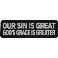 Our Sin Is Great Gods Grace Is Greater Patch