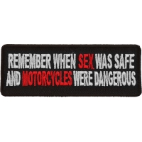 Remember When Sex Was Safe Motorcycle Were Dangerous Patch