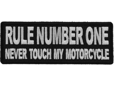 Rule Number One Never Touch my Motorcycle Patch