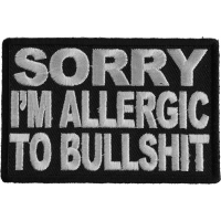 Sorry Im Allergic To Bullshit Patch | Embroidered Patches