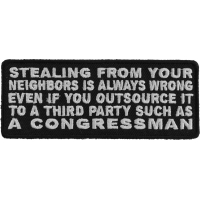 Stealing From Your Neighbors Is Always Wrong Patch | Embroidered Patches