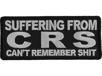 Suffering From CRS Can't Remember Shit Patch | Embroidered Patches