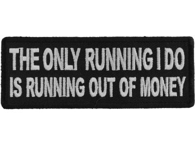 The Only Running I do is Running Out of Money Patch