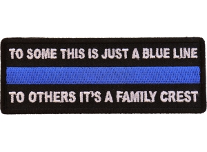 To Some This is Just a Blue Line To Others It's a Family Crest Patch