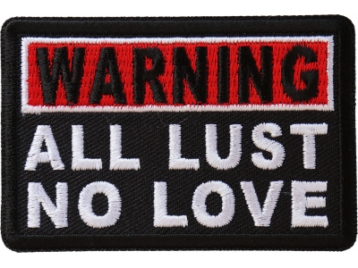 Warning All Lust No Love Patch | Embroidered Patches