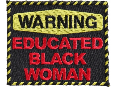 Warning Educated Black Woman Fun Patch | Embroidered Patches