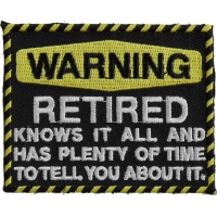 Warning Retired Knows It All Patch | US Military Veteran Patches