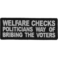 Welfare Checks Politicians Way of Bribing The Voters Patch