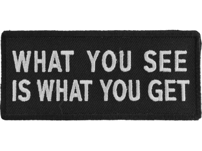 What You See Is What You Get Patch | Embroidered Patches