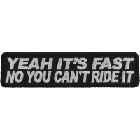 Yeah It's Fast No You Can't Ride It Patch