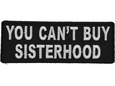 You Can't Buy Sisterhood Patch | Embroidered Patches