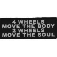 4 Wheels Move The Body 2 Wheels Move The Soul Patch | Embroidered Patches