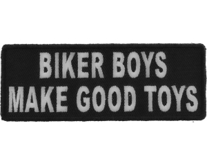 Biker Boys Make Good Toys Patch | Embroidered Patches