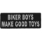 Biker Boys Make Good Toys Patch