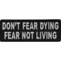Don't Fear Dying, Fear Not Living Patch