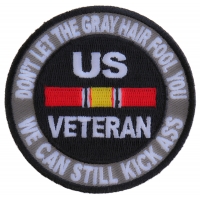 Don't Let The Gray Hair Fool You Patch In White Text | US Military Veteran Patches