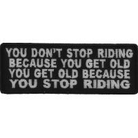 Don't Stop Riding Because You Get Old Patch | Embroidered Patches
