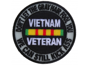 Don't Let The Gray Hair Fool You Vietnam Veteran Patch | US Military Vietnam Veteran Patches