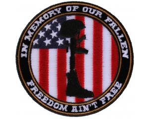 Freedom Ain't Free In Memory of Our Fallen Boot Rifle Helmet Patch