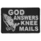God Answers Knee Mails Patch