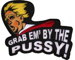 Grab Em By The Pussy Trump Patch
