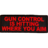 Gun Control Is Hitting Where You Aim Patch | Embroidered Patches