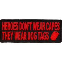 Heroes Don't Wear Capes They Wear Dog Tags Patch In Red | Embroidered Patches