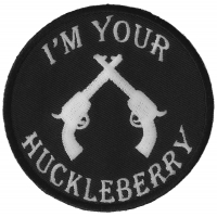 I'm Your Huckleberry Black White Patch