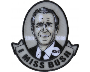 I miss Bush Jr Patch