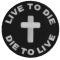 Live To Die To Live Round Christian Patch