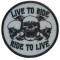 Live To Ride Ride To Live Three Skulls Patch