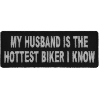 My Husband Is The Hottest Biker I Know Patch | Embroidered Patches