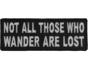 Not All Those Who Wander Are Lost Patch | Embroidered Patches