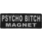 Psycho Bitch Magnet Funny Iron on Patch