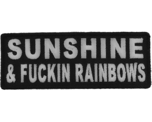 Sunshine And Fuckin Rainbows Patch
