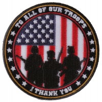 To All Our Troops I Thank You Patch