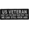US VETERAN Don't Let the Gray Hair Fool You We Can Still Kick Ass Patch