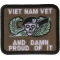 Vietnam Vet and Damn Proud Of It Patch