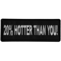 20 Percent Hotter Than You Patch