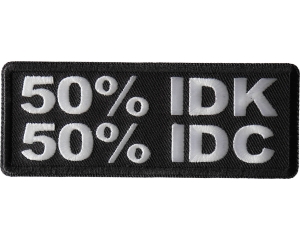 50 Percent I Don't Know 50 Percent I don't care Patch