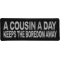 A Cousin a Day keeps the Boredom Away Patch