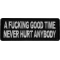 A fucking Good Time never Hurt Anybody Patch