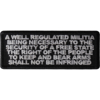 A Well Regulated Militia Being Necessary to the Security of a Free State The Right of The People to Keep and Bear Arms Shall not Be Infringed 2nd Amendment Oath Patch
